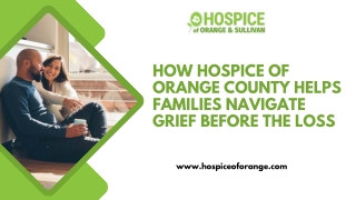 How Hospice of Orange County Helps Families Navigate Grief Before the Loss