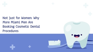 Not Just for Women Why More Miami Men Are Booking Cosmetic Dental Procedures