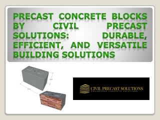 Precast Concrete Blocks by Civil Precast Solutions: Durable, Efficient, and Vers