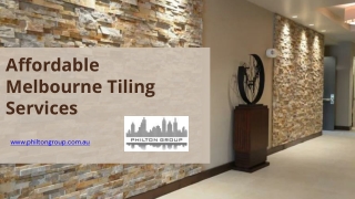 Affordable Melbourne Tiling Services - www.philtongroup.com.au