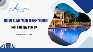 How Can You Keep Your Pool a Happy Place ?