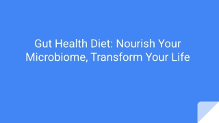 Gut Health Diet_ Nourish Your Microbiome, Transform Your Life