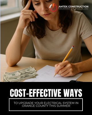Cost-Effective Ways to Upgrade Your Electrical System in Orange County This Summer