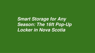 Smart Storage for Any Season_ The 16ft Pop-Up Locker in Nova Scotia