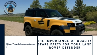 The Benefits of Using Genuine or High-Quality Aftermarket Defender Parts