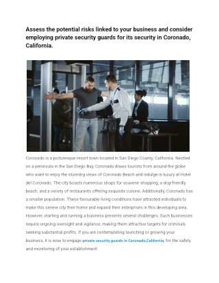Assess the potential risks linked to your business and consider employing private security guards for its security in Co
