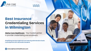 Best Insurance Credentialing Services in Wilmington - Alpha Core Healthcare
