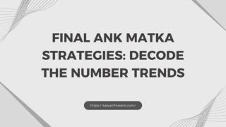 Final Ank Matka Strategies Decode the Number Trends