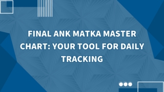 Final Ank Matka Master Chart Your Tool for Daily Tracking
