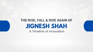 The Rise, Fall & Rise Again of Jignesh Shah - A Timeline of Innovation