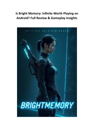 Is Bright Memory: Infinite Worth Playing on Android? Full Review & Gameplay Insi