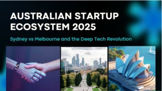Australian Startup Ecosystem 2025_ Sydney vs Melbourne and the Deep Tech Revolution