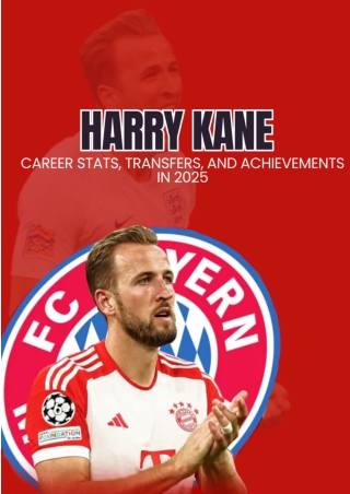 Harry Kane - Career Stats, Transfers, and Achievements in 2025