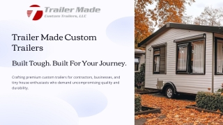 Trailer Made Custom Trailers Built Tough. Built For Your Journey