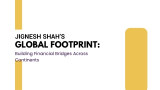 Jignesh Shah’s Global Footprint Building Financial Bridges Across Continents