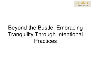 Beyond the Bustle Embracing Tranquility Through Intentional Practices