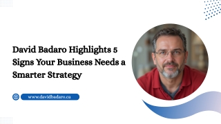 David Badaro Highlights 5 Signs Your Business Needs a Smarter Strategy