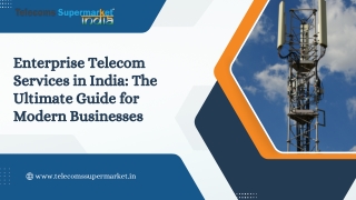 Enterprise Telecom Services in India The Ultimate Guide for Modern Businesses