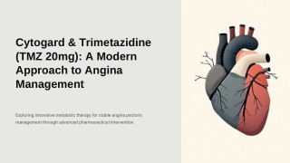 Cytogard-and-Trimetazidine-TMZ-20mg-A-Modern-Approach-to-Angina-Management.pptx