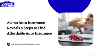 Alamo Auto Insurance Reveals 5 Steps to Find Affordable Auto Insurance