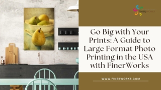 Go Big with Your Prints A Guide to Large Format Photo Printing in the USA with FinerWorks