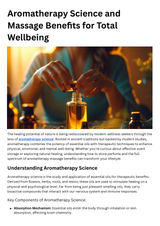 Aromatherapy Science and Massage Benefits for Total Wellbeing