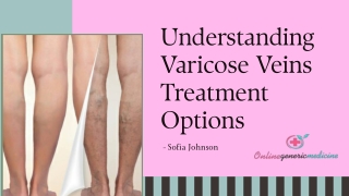 Comprehensive Guide to Varicose Veins Treatment | Free PPT Download
