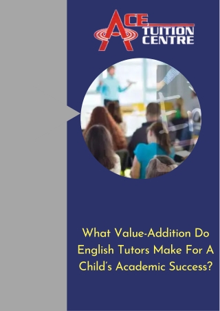 What Value-Addition Do English Tutors Make For A Child’s Academic Success