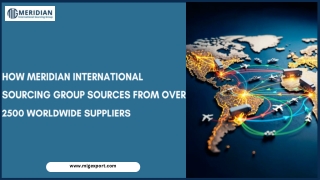 How Meridian International Sourcing Group Sources from Over 2500 Worldwide Suppliers