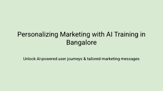 Personalizing Marketing with AI Training in Bangalore