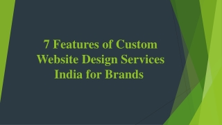 7 Features of Custom Website Design Services India for Brands