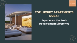Top Luxury Apartments Dubai Experience the Amis Development Difference