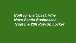 Built for the Coast_ Why Nova Scotia Businesses Trust the 20ft Pop-Up Locker