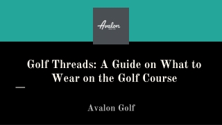 Golf Threads A Guide on What to Wear on the Golf Course