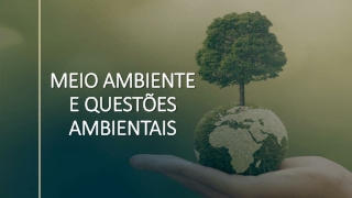 MEIO AMBIENTE E QUESTÕES AMBIENTAIS