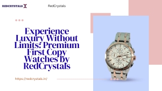 Experience Luxury Without Limits Premium First Copy Watches by RedCrystals