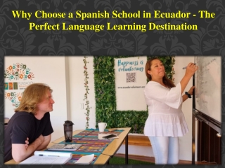 Why Choose a Spanish School in Ecuador - The Perfect Language Learning Destination