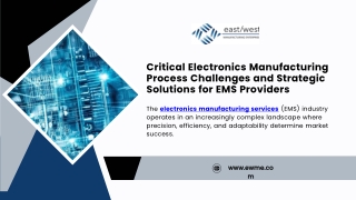 Critical Electronics Manufacturing Process Challenges and Strategic Solutions for EMS Providers