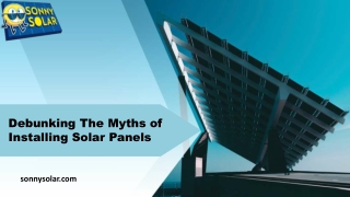 Debunking The Myths of Installing Solar Panels