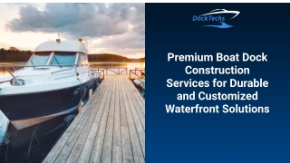 Premium Boat Dock Construction Services for Durable and Customized Waterfront Solutions