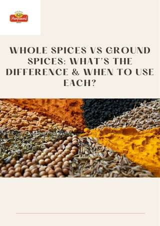 Whole Spices vs Ground Spices What’s the Difference & When to Use Each