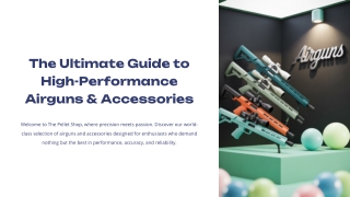 The Ultimate Guide to High-Performance Airguns & Accessories