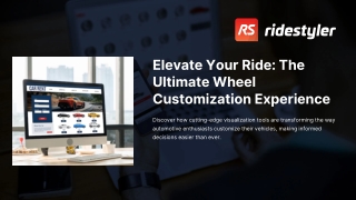 Elevate Your Ride: The Ultimate Wheel Customization Experience