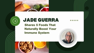 Jade Guerra Shares 5 Foods That Naturally Boost Your Immune System