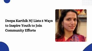 Deepa Karthik NJ Lists 5 Ways to Inspire Youth to Join Community Efforts