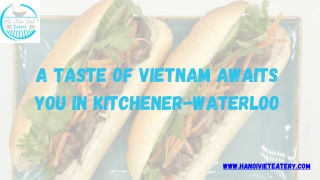 A Taste of Vietnam Awaits You in Kitchener-Waterloo (1)