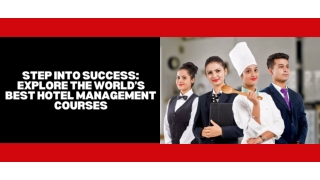 Step Into Success Explore the World’s Best Hotel Management Courses