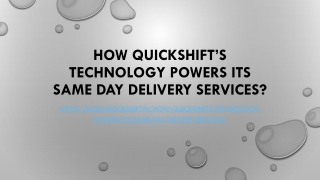 How Quickshift’s Technology Powers Its Same Day Delivery Service