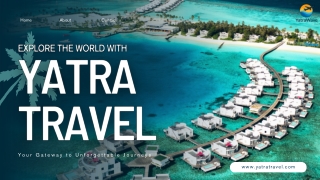 "Explore the world with Yatra" or "Your journey begins with Yatra.