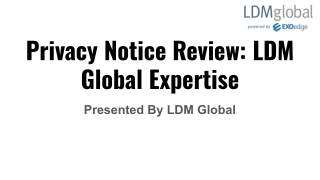 Privacy Notice Review_ LDM Global Expertise